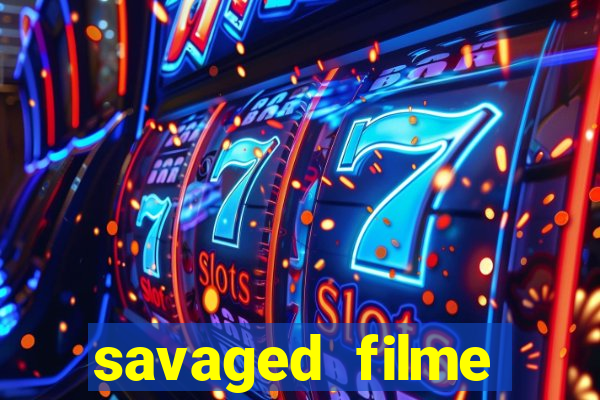 savaged filme completo dublado